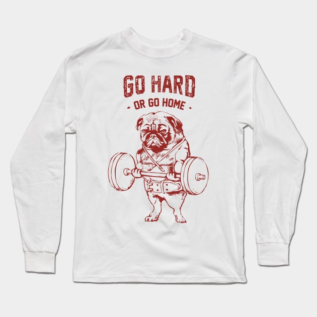 Go Hard or Go Home Pug Long Sleeve T-Shirt by huebucket